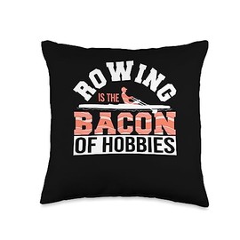 Rowing Is The Bacon Of Hobbies Row Men Rower Water Sports Throw Pillow