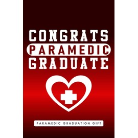 Paramedic Graduation Gift, Congrats Paramedic Graduate: Blank Lined Book to Celebrate someone passing their Studies