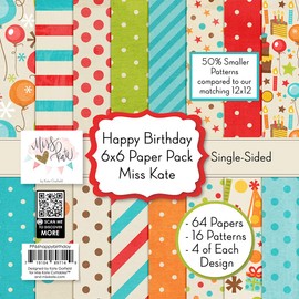 6x6 Pattern Paper Pack – Happy Birthday - for 7 Scrapbook Premium Specialty Paper Single-Sided 6"x6" Collection Includes 64 Sheets - 50% Smaller Patterns - by Miss Kate Cuttables