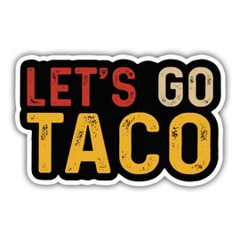 Funny Let's Go Taco Sticker, Anti Parody Decal, Political Humor Gift Black Weather-Resistant Stickers for Water Bottles Laptop Phone Wall Window Car 3"