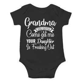 CBTwear Grandma You Gotta Come Get Your Daughter - Baby Clothes - Funny Newborn Bodysuit Outfits for Boys and Girls (6 Months, Black)