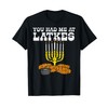 You Had Me At Latkes Menora Funny Jewish Hanukkah Chanukah