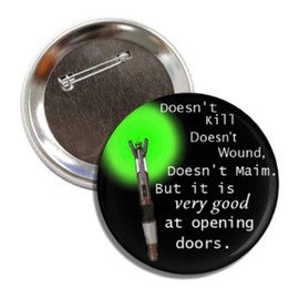 Doctor Who Sonic Screwdriver Opens Doors 3.0 Inch Pin Back Button