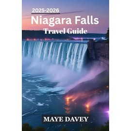 Niagara Falls Travel Guide 2025-2026