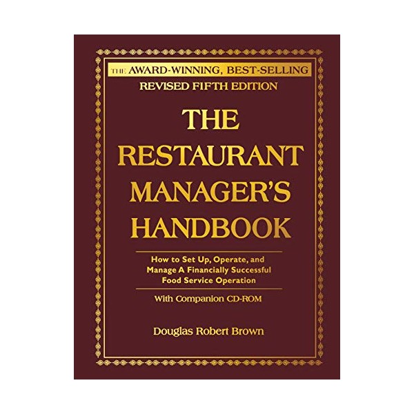 The Restaurant Manager's Handbook: How to Set Up, Operate, and
