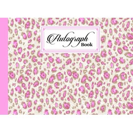 Autograph Book: Pink Leopard Cover | Autograph Book for Adults & Kids, 150 Blank Pages, Starlight Design, Keepsake, Size 8.25" x 6" By Kristina Schulz