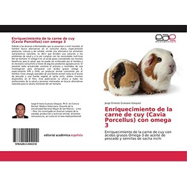 Enriquecimiento de la carne de cuy (Cavia Porcellus) con omega 3: Enriquecimiento de la carne de cuy con ácidos grasos Omega-3 de aceite de pescado y semillas de sacha inchi