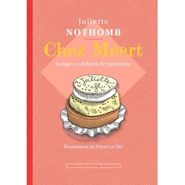 Chez Méert. Songes et délices de pâtisserie