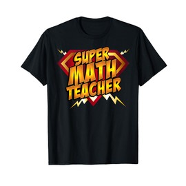 Super Math Teacher - Educational Superhero T-Shirt