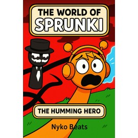 The World of Sprunki Vol 1: The Humming Hero