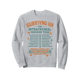 Idiopathic Intracranial Hypertension Surviving IIH Tour Sweatshirt