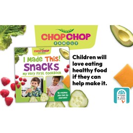 ChopChop I Made This! Snacks Board Book - First Cookbook for Toddlers; Healthy, Easy Snacks for Young Children Learning About Cooking and Healthy Habits (Chopchop Family)
