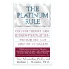 The Platinum Rule: Discover the Four Basic Business Personalities and