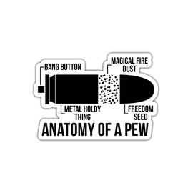 Anatomy of A Pew Sticker 3x3 (3 Pcs) - Funny Military Humor Bullet Sticker - Ammo Amendment Saying for Gun Lovers - Skateboard Stickers for Laptop and Water Bottle