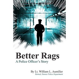 Better Rags: A Police Officer's  Story