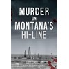 Murder on Montana's Hi-Line (True Crime)