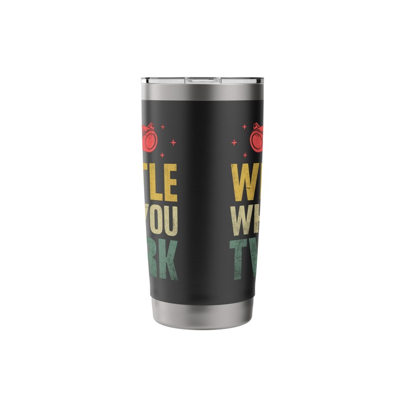 Whistle While You Twerk Referee Game Sports Stainless Steel Insulated
