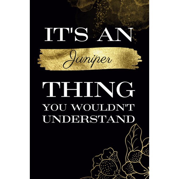 It's An Juniper Thing You Wouldn't Understand: Great gift for