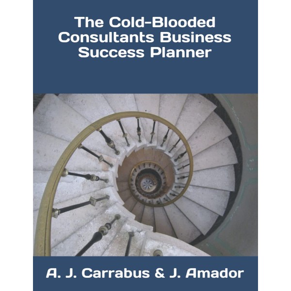The Cold-Blooded Consultants' Business Success Planner
