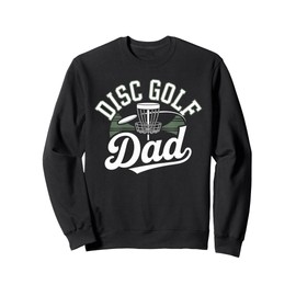 Disc Golf Dad T-Shirt Funny Outdoor Sports Gifts for Father Sweatshirt