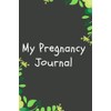 My Pregnancy Journal Memory Book - 100 Pages Pregnancy Book