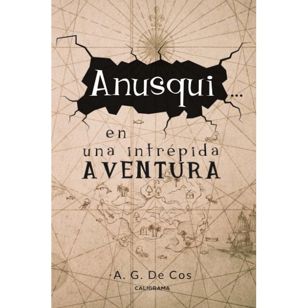 Anusqui... en una intrépida aventura (Caligrama)