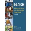 Racism: Science & Tools for the Public Health Professional, 2nd