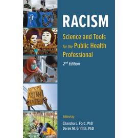 Racism: Science & Tools for the Public Health Professional, 2nd edition