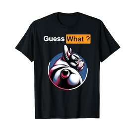 Guess What Frenchie Dog Butt Men Women T-Shirt