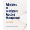 Principles of Healthcare Practice Management: Your Handbook