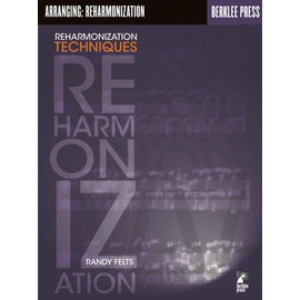 Reharmonization Techniques Berklee Methods Book for Musicians and Composers | Learn Chord Substitutions, Jazz Harmony, and Advanced Arranging for Piano, Guitar, and Ensembles