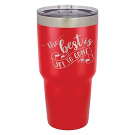 THE BEST IS YET TO COME Engraved Red 30 oz Tumbler With Straw and Slide Top Lid | Stainless Steel Travel Mug | Compare To Yeti Rambler