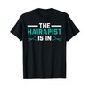 The Hairapist Is In Barbershop Hairstylist Barber T-Shirt