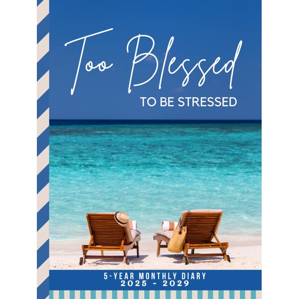 Too Blessed To Be Stressed: Hardcover / 5-Year Monthly Diary