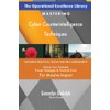 The Operational Excellence Library; Mastering Cyber Counterintelligence Techniques