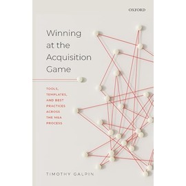 Winning at the Acquisition Game: Tools, Templates, and Best Practices Across the M&A Process