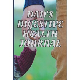 Dad's Digestive Health Journal: A Compact Sixty-Day Tracker for Those Living with Crohn's and Other Gastrointestinal Health Issues