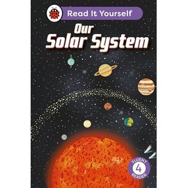 Our Solar System: Read It Yourself - Level 4 Fluent Reader