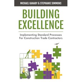 Building Excellence: Implementing Standard Processes for Construction Trade Contractors
