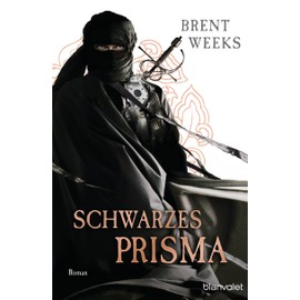 Schwarzes Prisma: Roman (Licht-Saga (The Lightbringer), Band 1)