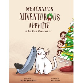 Meatball's Adventurous Appetite: A Pet Cat's Christmas Eve