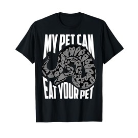 My Pet Can Eat Your Pet Shirt | Cute Reptile Lover Tee Gift T-Shirt