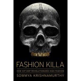 Fashion Killa: How Hip-Hop Revolutionized High Fashion