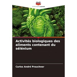 Activités biologiques des aliments contenant du sélénium