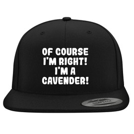 of Course I'm Right! I'm A Cavender! - Structured Flat Bill Snapback, Black, One Size