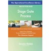 The Operational Excellence Library; Mastering Stage Gate Process