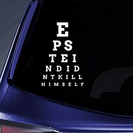 Epstein Didn't Kill Himself Parody Sticker Decal Notebook Car Laptop 5.5" (White)