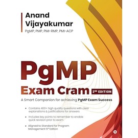 PgMP Exam Cram: A Smart Companion for achieving PgMP Exam Success