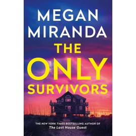 The Only Survivors: the tense, gripping thriller from the author of Reese Book Club pick THE LAST HOUSE GUEST