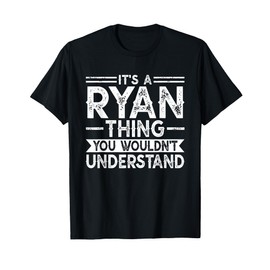 It's A Ryan Thing You Wouldn't Understand Family Name T-Shirt
